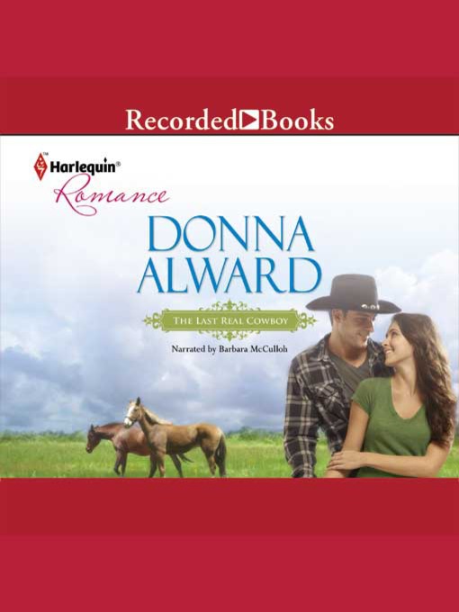 Title details for The Last Real Cowboy by Donna Alward - Wait list